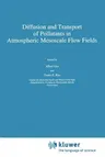 Diffusion and Transport of Pollutants in Atmospheric Mesoscale Flow Fields