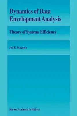 Dynamics of Data Envelopment Analysis: Theory of Systems Efficiency