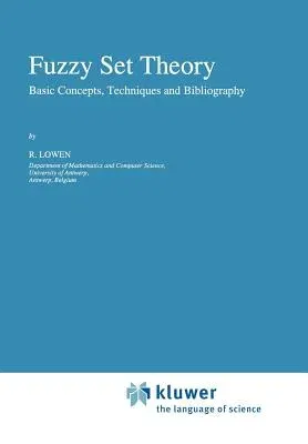 Fuzzy Set Theory: Basic Concepts, Techniques and Bibliography