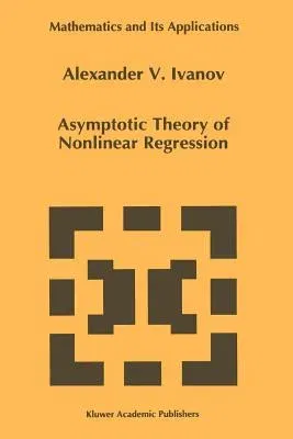 Asymptotic Theory of Nonlinear Regression (Softcover Reprint of the Original 1st 1997)