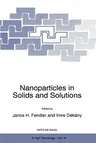 Nanoparticles in Solids and Solutions