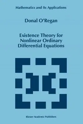 Existence Theory for Nonlinear Ordinary Differential Equations (Softcover Reprint of the Original 1st 1997)