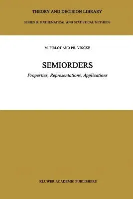 Semiorders: Properties, Representations, Applications