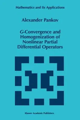 G-Convergence and Homogenization of Nonlinear Partial Differential Operators (Softcover Reprint of the Original 1st 1997)