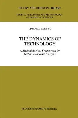 The Dynamics of Technology: A Methodological Framework for Techno-Economic Analyses