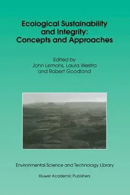 Ecological Sustainability and Integrity: Concepts and Approaches (Softcover Reprint of the Original 1st 1998)