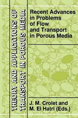 Recent Advances in Problems of Flow and Transport in Porous Media