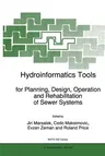 Hydroinformatics Tools for Planning, Design, Operation and Rehabilitation of Sewer Systems (Softcover Reprint of the Original 1st 1998)