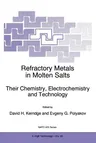 Refractory Metals in Molten Salts: Their Chemistry, Electrochemistry and Technology