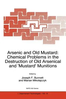 Arsenic and Old Mustard: Chemical Problems in the Destruction of Old Arsenical and `Mustard' Munitions