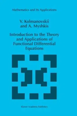 Introduction to the Theory and Applications of Functional Differential Equations (Softcover Reprint of the Original 1st 1999)