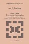 Finite Fields: Theory and Computation: The Meeting Point of Number Theory, Computer Science, Coding Theory and Cryptography