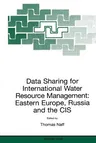 Data Sharing for International Water Resource Management: Eastern Europe, Russia and the Cis