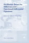 Oscillation Theory for Difference and Functional Differential Equations