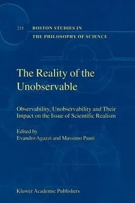 The Reality of the Unobservable: Observability, Unobservability and Their Impact on the Issue of Scientific Realism