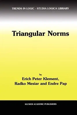 Triangular Norms (Softcover Reprint of the Original 1st 2000)