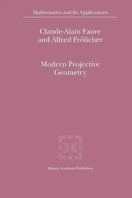 Modern Projective Geometry (Softcover Reprint of the Original 1st 2000)