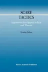 Scare Tactics: Arguments That Appeal to Fear and Threats (2000)