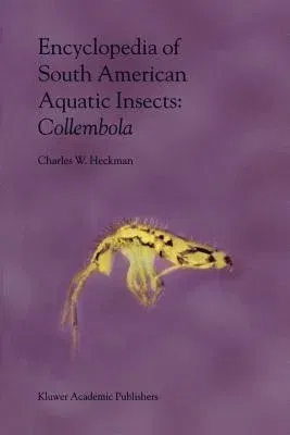 Encyclopedia of South American Aquatic Insects: Collembola: Illustrated Keys to Known Families, Genera, and Species in South America