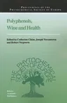 Polyphenols, Wine and Health: Proceedings of the Phytochemical Society of Europe, Bordeaux, France, 14th-16th April, 1999