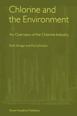 Chlorine and the Environment: An Overview of the Chlorine Industry