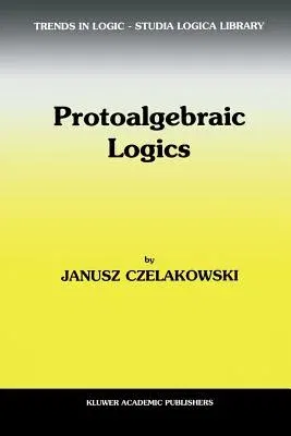 Protoalgebraic Logics (Softcover Reprint of the Original 1st 2001)