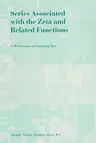 Series Associated with the Zeta and Related Functions (Softcover Reprint of the Original 1st 2001)