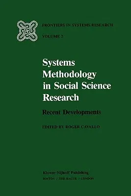 Systems Methodology in Social Science Research: Recent Developments (Softcover Reprint of the Original 1st 1982)