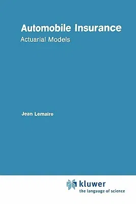 Automobile Insurance: Actuarial Models