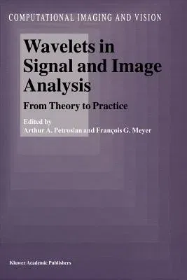 Wavelets in Signal and Image Analysis: From Theory to Practice