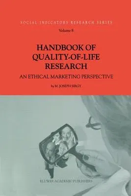 Handbook of Quality-Of-Life Research: An Ethical Marketing Perspective (2001)