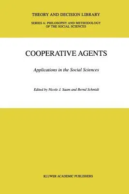 Cooperative Agents: Applications in the Social Sciences (2001)