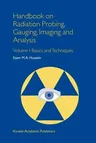 Handbook on Radiation Probing, Gauging, Imaging and Analysis: Volume I: Basics and Techniques (Softcover Reprint of the Original 1st 2003)