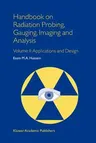 Handbook on Radiation Probing, Gauging, Imaging and Analysis: Volume II: Applications and Design (Softcover Reprint of the Original 1st 2003)