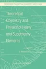 Theoretical Chemistry and Physics of Heavy and Superheavy Elements (2003)