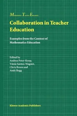 Collaboration in Teacher Education: Examples from the Context of Mathematics Education