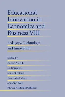 Educational Innovation in Economics and Business: Pedagogy, Technology and Innovation