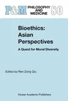 Bioethics: Asian Perspectives: A Quest for Moral Diversity