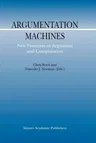 Argumentation Machines: New Frontiers in Argument and Computation