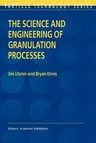 The Science and Engineering of Granulation Processes (Softcover Reprint of the Original 1st 2004)