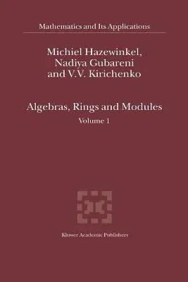 Algebras, Rings and Modules: Volume 1 (2004)