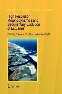 High Resolution Morphodynamics and Sedimentary Evolution of Estuaries