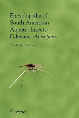 Encyclopedia of South American Aquatic Insects: Odonata - Anisoptera: Illustrated Keys to Known Families, Genera, and Species in South America