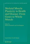 Skeletal Muscle Plasticity in Health and Disease: From Genes to Whole Muscle