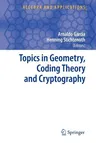 Topics in Geometry, Coding Theory and Cryptography