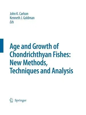 Special Issue: Age and Growth of Chondrichthyan Fishes: New Methods, Techniques and Analysis