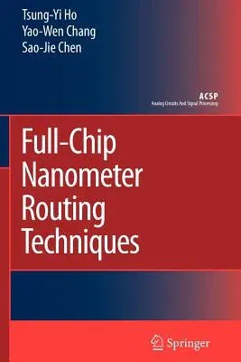 Full-Chip Nanometer Routing Techniques