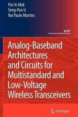 Analog-Baseband Architectures and Circuits for Multistandard and Low-Voltage Wireless Transceivers