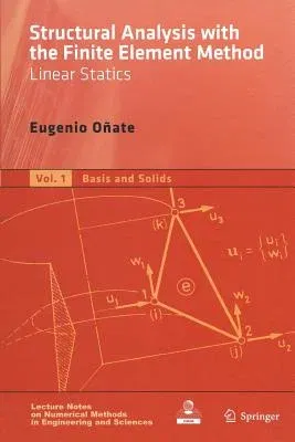 Structural Analysis with the Finite Element Method. Linear Statics: Volume 1: Basis and Solids (2009)