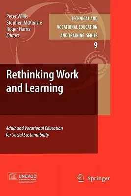 Rethinking Work and Learning: Adult and Vocational Education for Social Sustainability